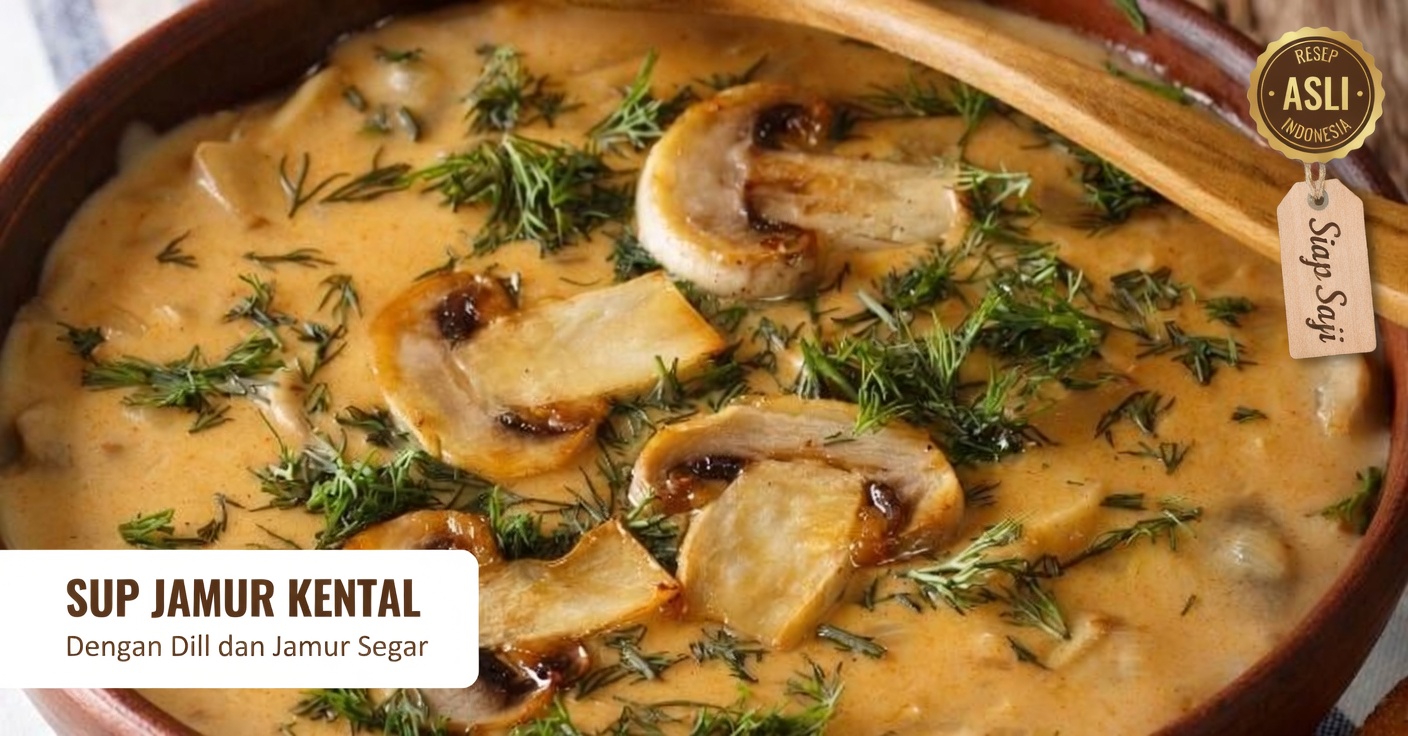 Sup Jamur Hungaria yang Krem dan Penuh Cita Rasa adalah Makanan Penghangat Jiwa yang Anda Butuhkan Saat Ini